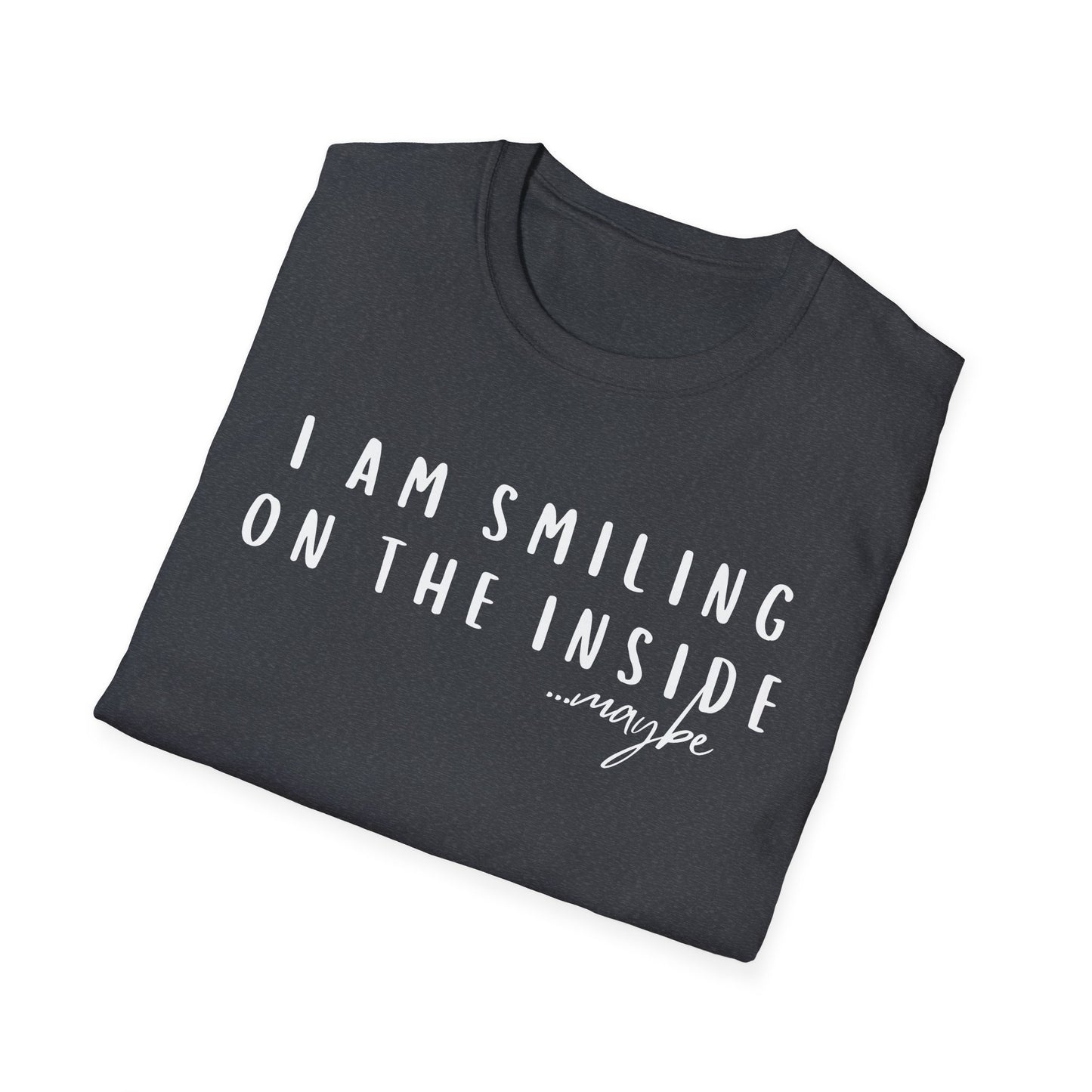 "I Am Smiling on the Inside... Maybe" Sarcastic Graphic Tee
