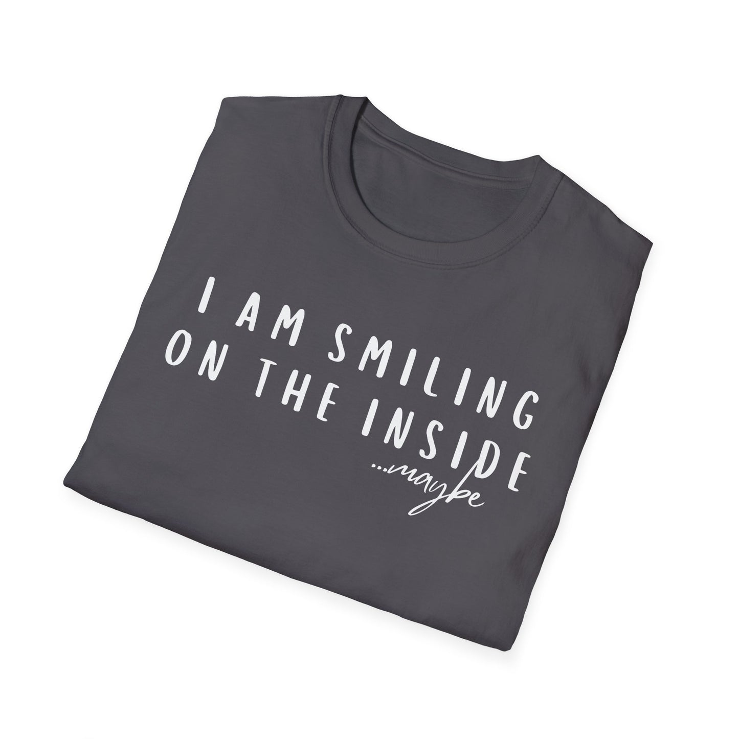 "I Am Smiling on the Inside... Maybe" Sarcastic Graphic Tee