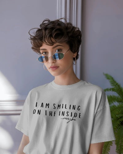 "I Am Smiling on the Inside... Maybe" Sarcastic Graphic Tee