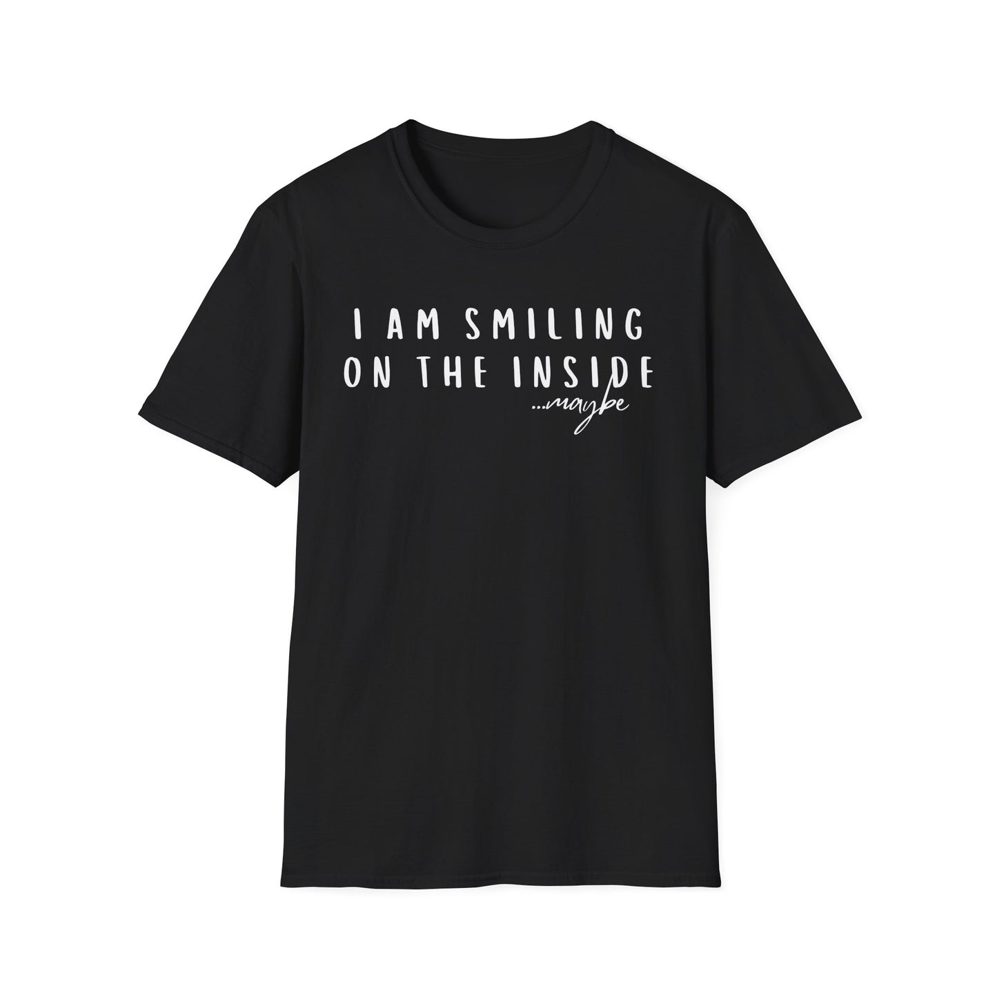 "I Am Smiling on the Inside... Maybe" Sarcastic Graphic Tee