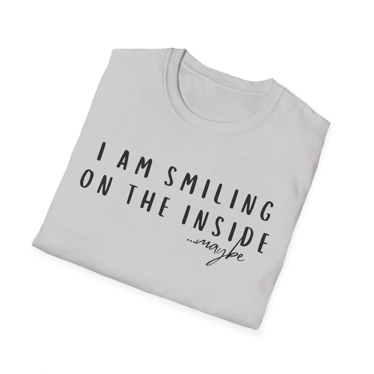 "I Am Smiling on the Inside... Maybe" Sarcastic Graphic Tee