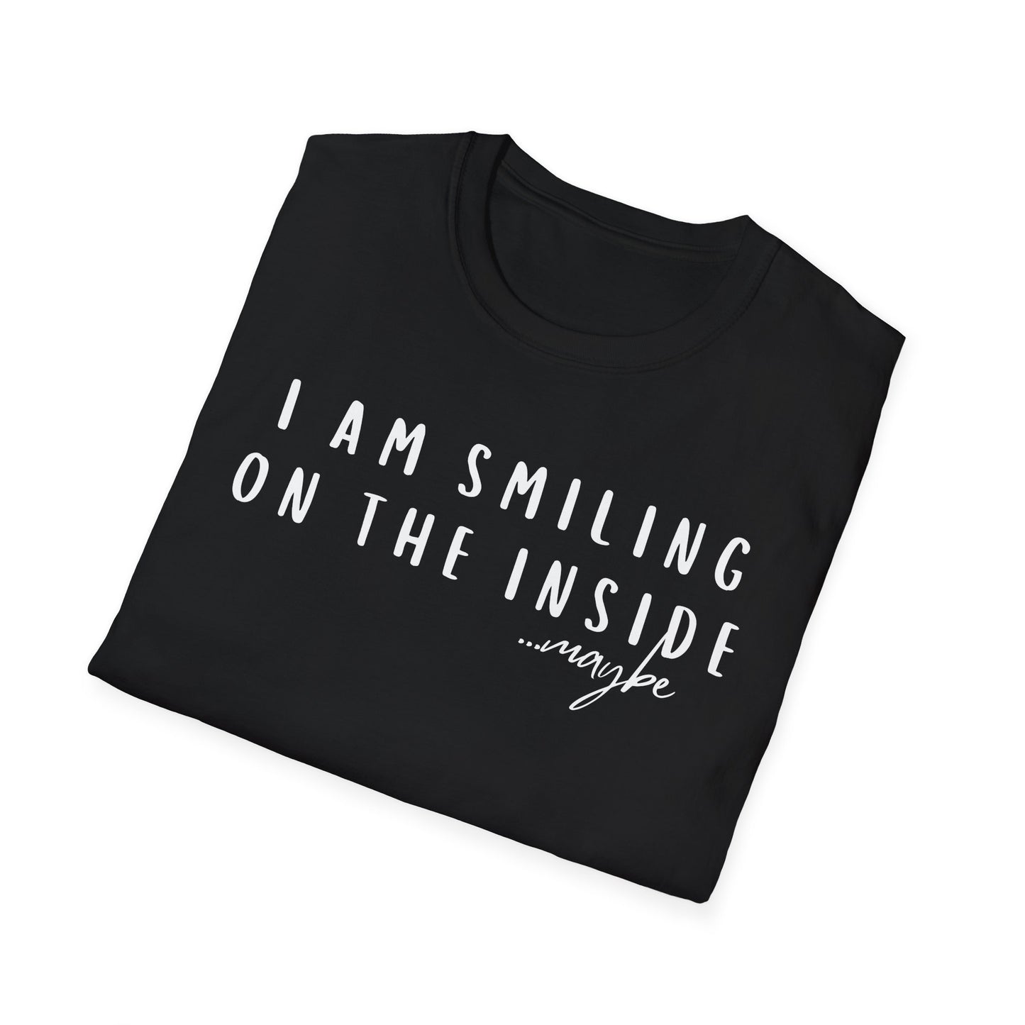 "I Am Smiling on the Inside... Maybe" Sarcastic Graphic Tee